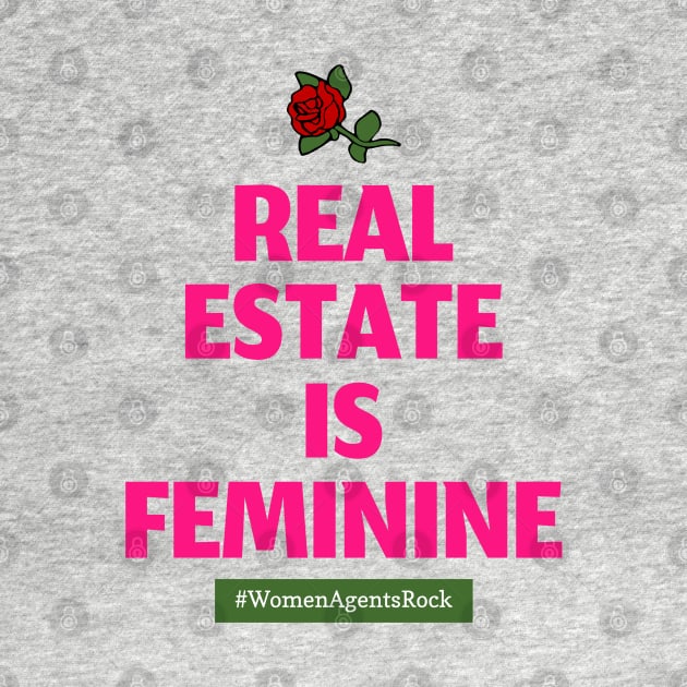 Real Estate Is Feminine (dark pink) by The Favorita
